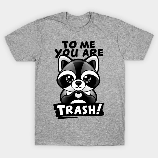 Raccoon trash lover T-Shirt by NemiMakeit